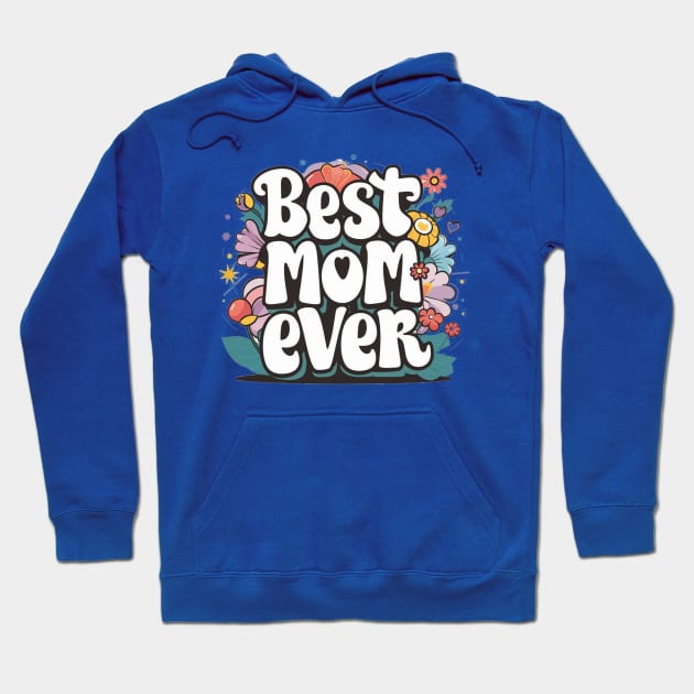 Best Mom Ever typhography Hoodie by Aldrvnd